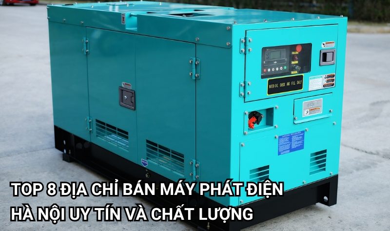 địa chỉ bán máy phát điện Hà Nội