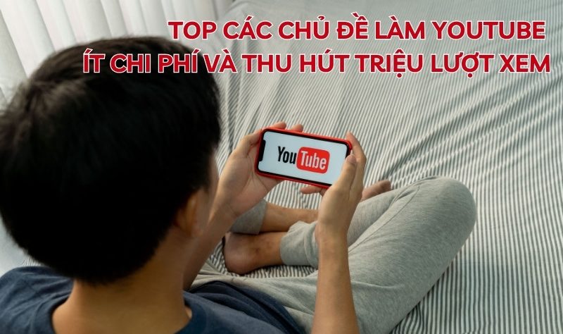 các chủ đề làm youtube