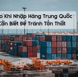 rủi ro khi nhập hàng trung quốc